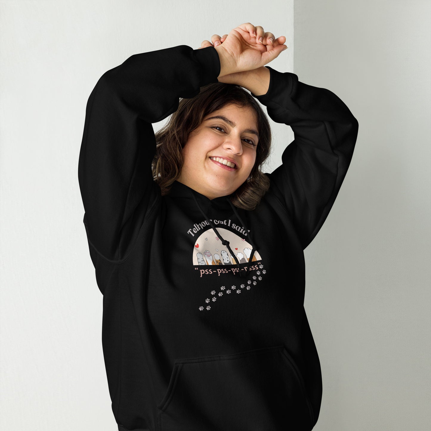 Tell Your Cat I Said Pss Pss | Hoodie