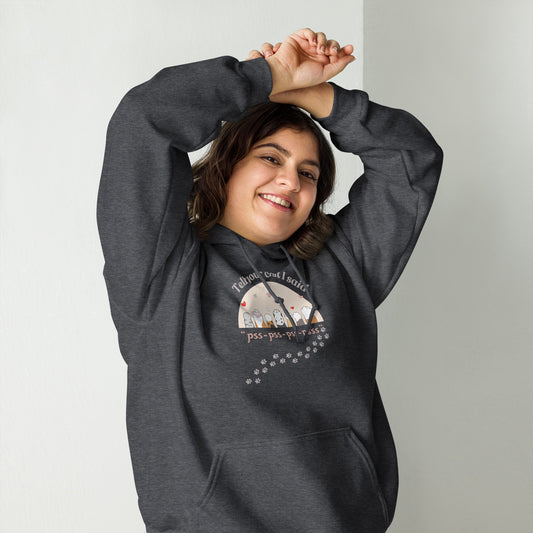 Tell Your Cat I Said Pss Pss | Hoodie