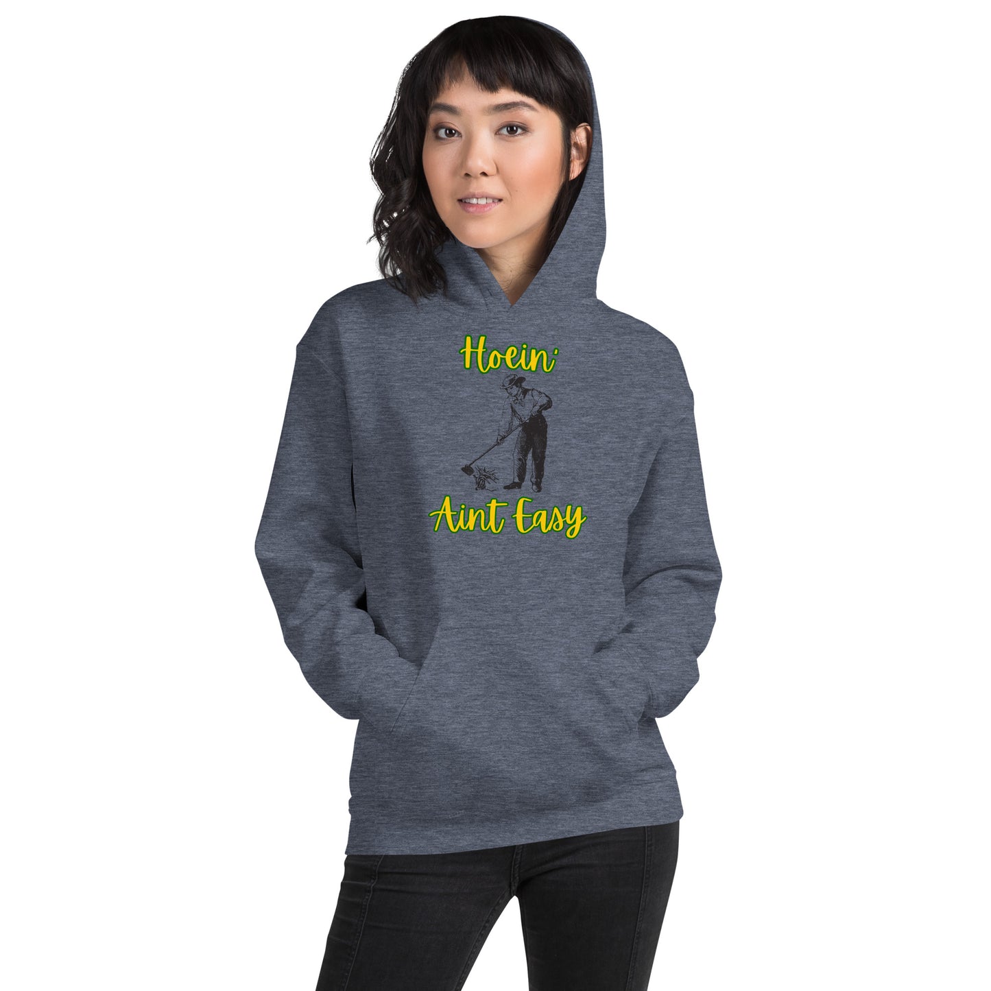 Hoein' Ain't Easy |  Hoodie