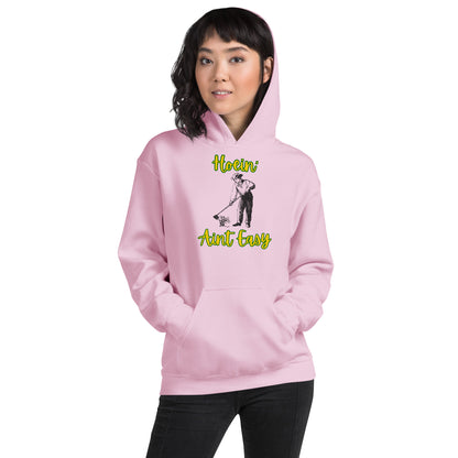 Hoein' Ain't Easy |  Hoodie