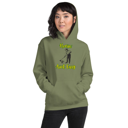 Hoein' Ain't Easy |  Hoodie