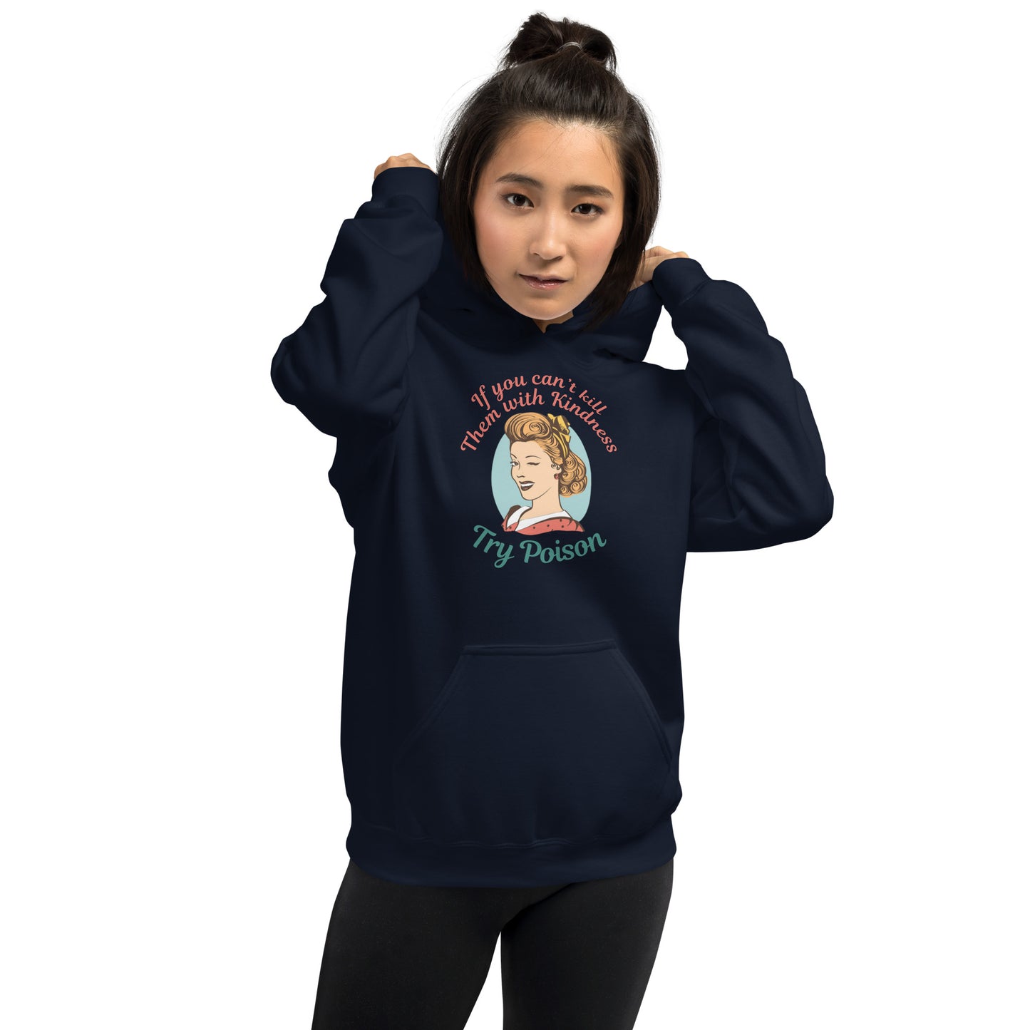 Kill Them With Kindness | Hoodie