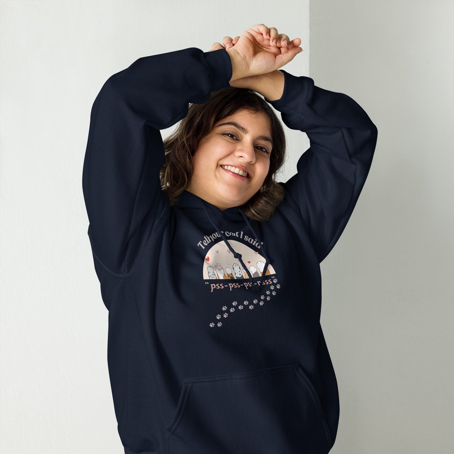 Tell Your Cat I Said Pss Pss | Hoodie