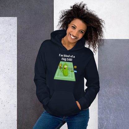 I'm Kind Of A Big Dill | Hoodie