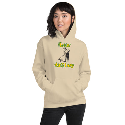 Hoein' Ain't Easy |  Hoodie