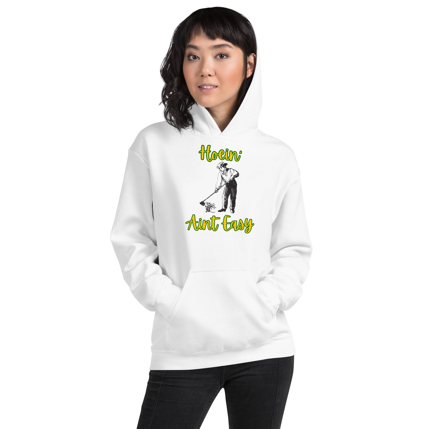Hoein' Ain't Easy |  Hoodie