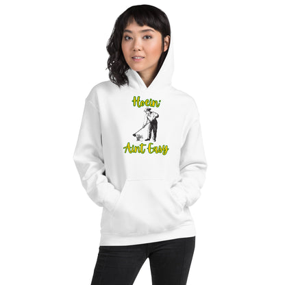 Hoein' Ain't Easy |  Hoodie