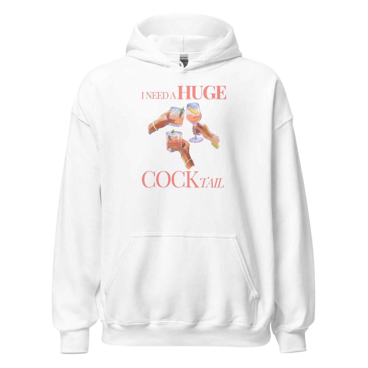 I Need A Huge COCKtail | Hoodie