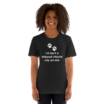 Morning Person For My Dog | Relaxed Fit T-shirt