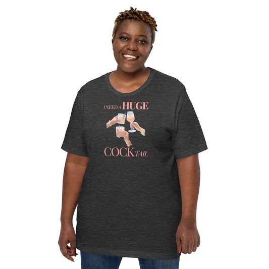I Need A Huge COCKtail | Relaxed Fit T-Shirt