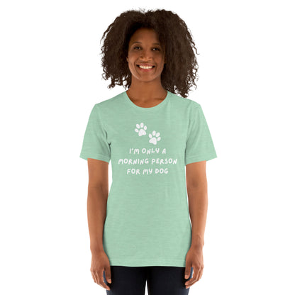 Morning Person For My Dog | Relaxed Fit T-shirt