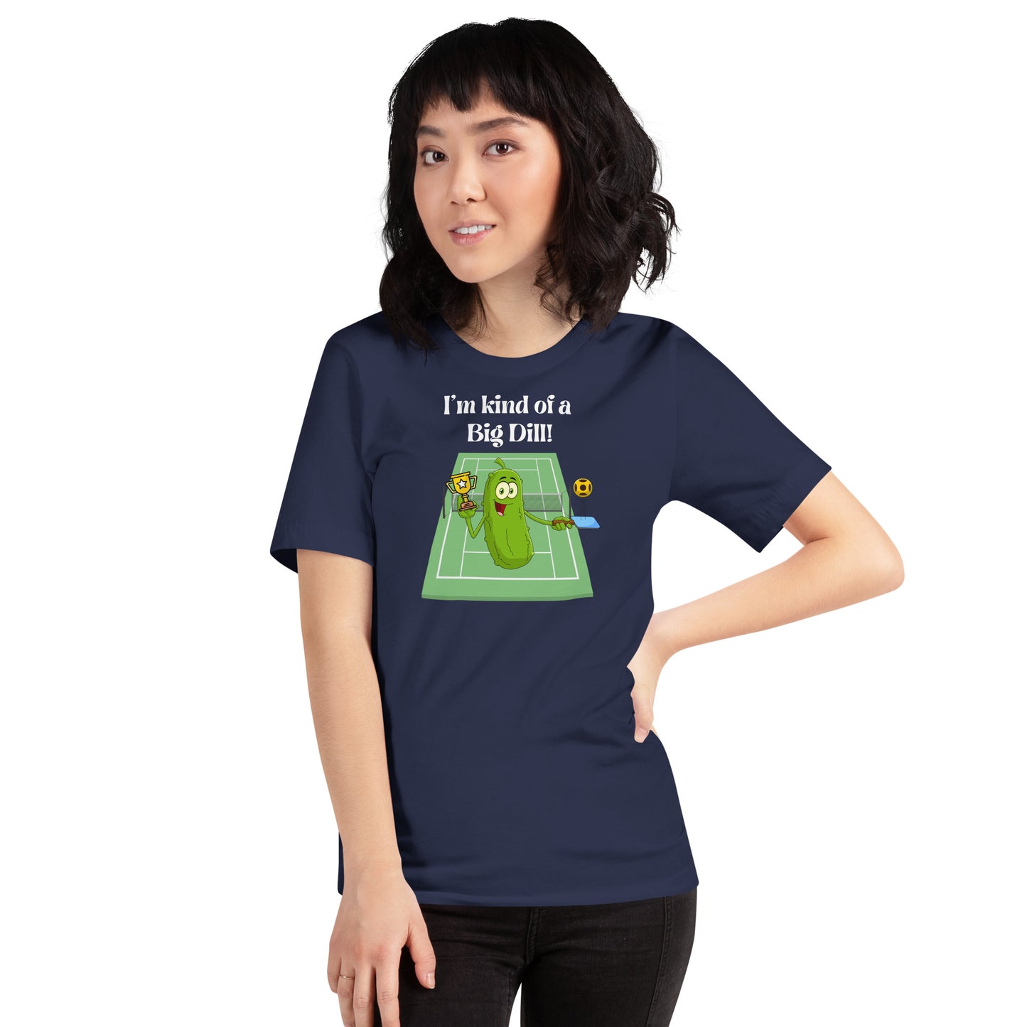 I'm Kind Of A Big Dill | Unisex t-shirt