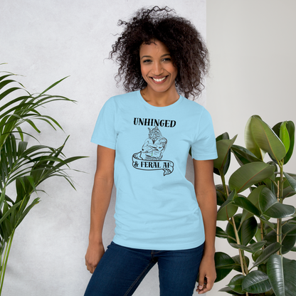 Unhinged and Feral AF | Unisex t-shirt
