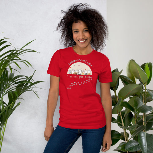 Tell Your Cat I Said Pss Pss | Relaxed Fit T-Shirt