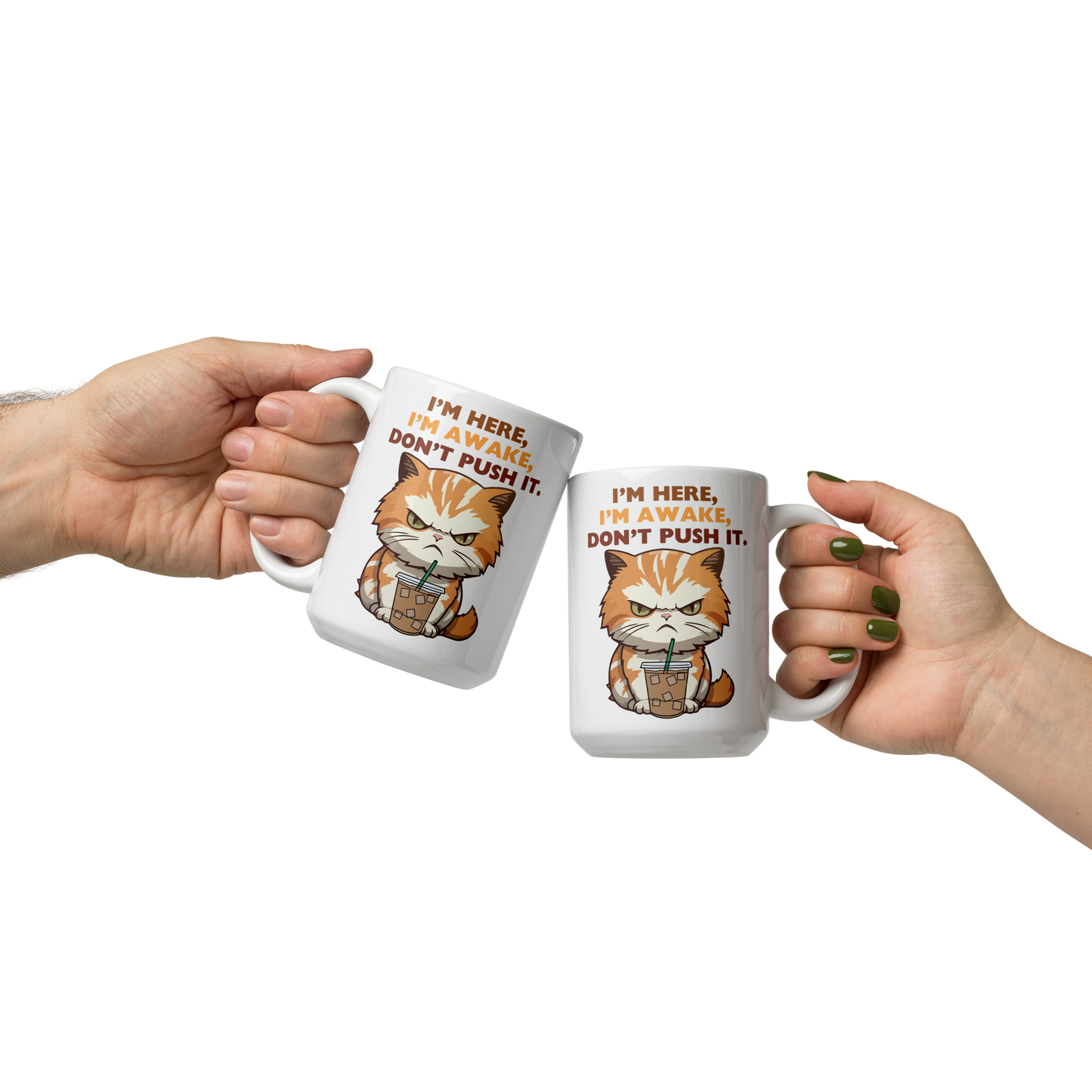 I'm Here, Don't Push It | Ceramic Mug
