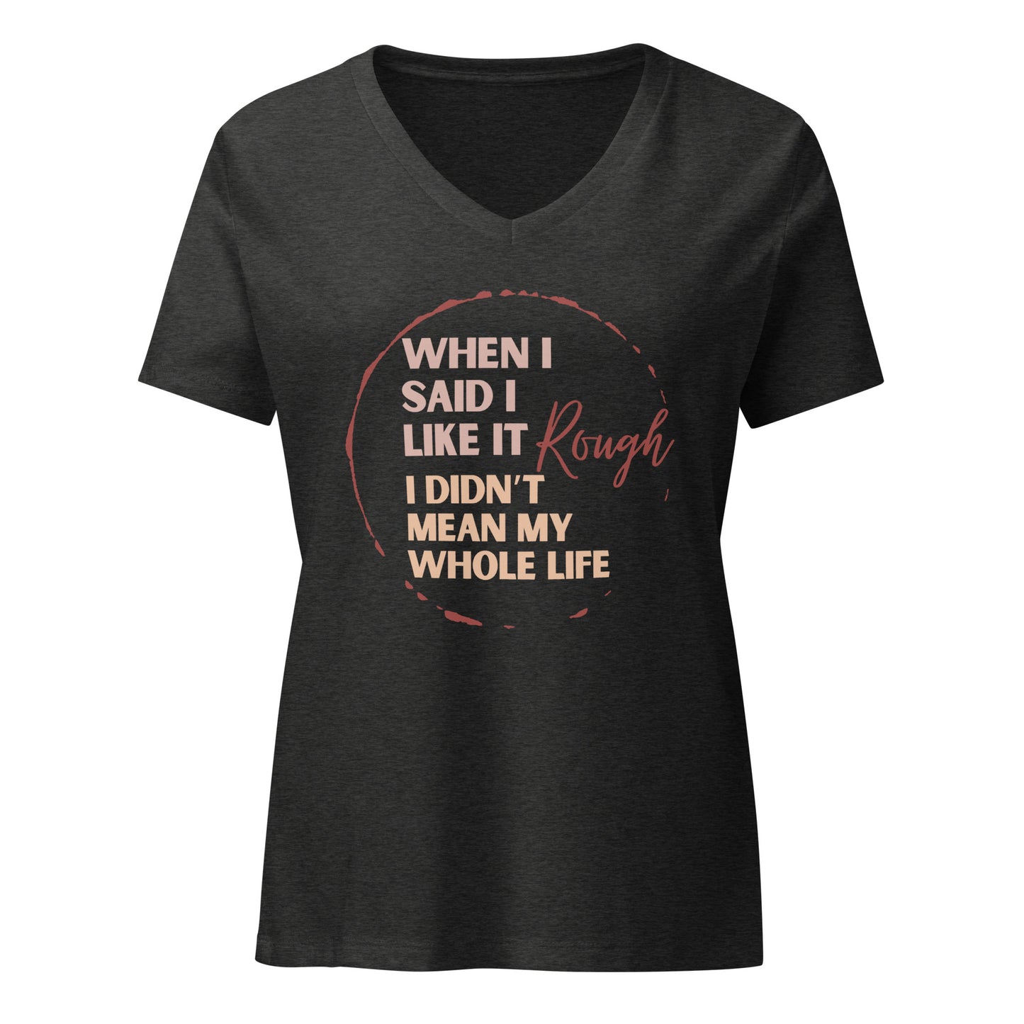 Rough Life | V-Neck T-Shirt