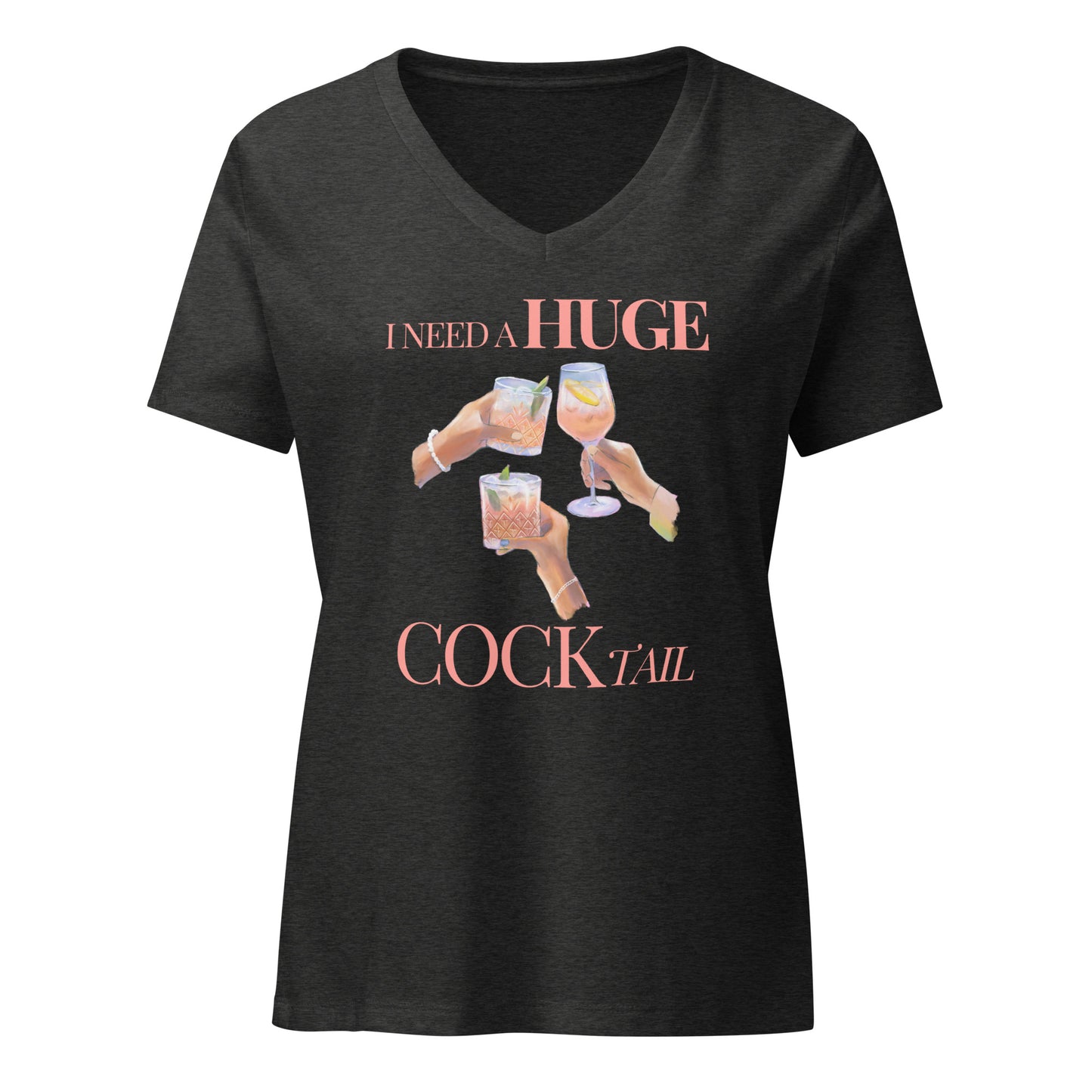 I Need A Huge COCKtail | V-Neck T-Shirt