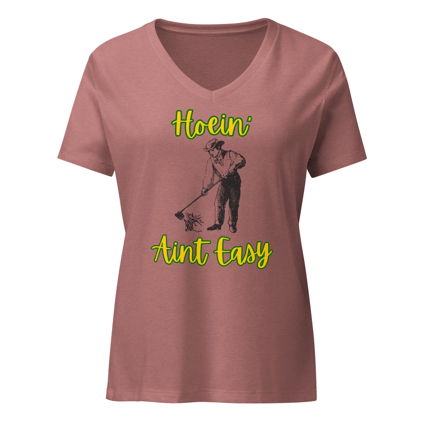 Hoein' Ain't Easy | V-Neck T-Shirt