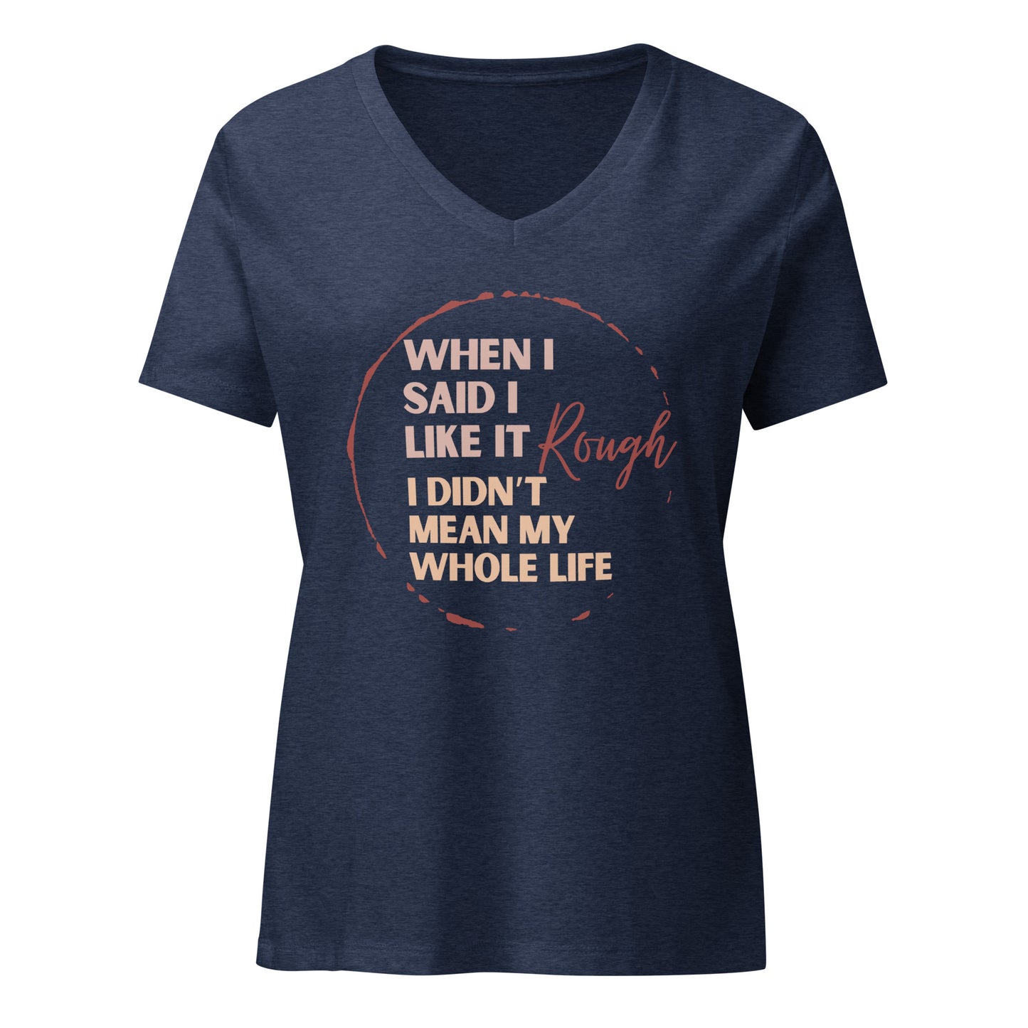 Rough Life | V-Neck T-Shirt