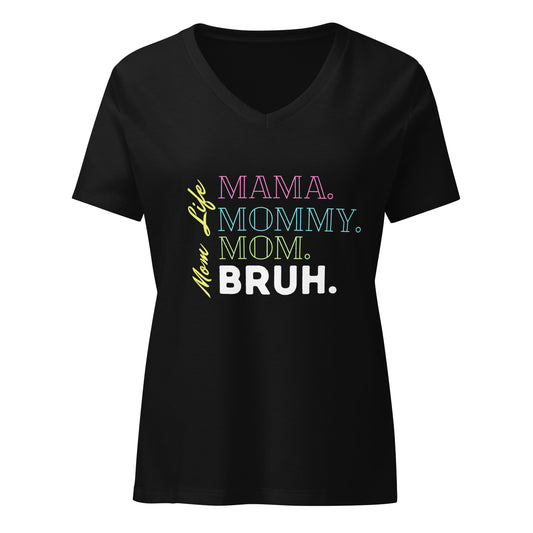Mom Life, Mama, Bruh | V-Neck T-Shirt